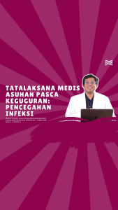 Modul Asuhan Pasca Keguguran Komprehensif: Tatalaksana Medis Asuhan Pasca Keguguran : Pencegahan Infeksi